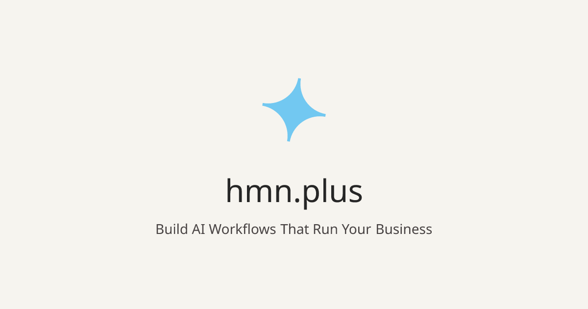 hmn.plus — Build AI Workflows That Run Your Business